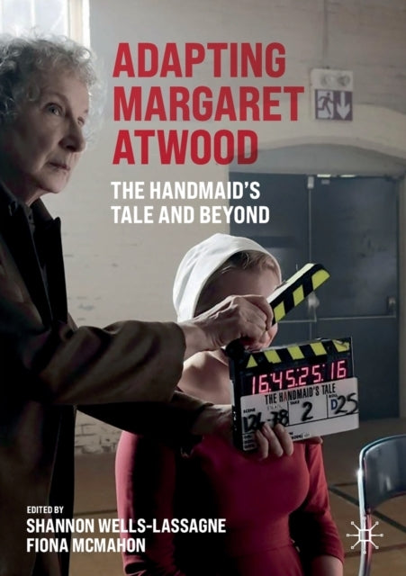 Adapting Margaret Atwoodthe Handmaid's Tale and Beyond