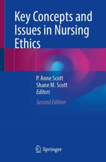 Key Concepts and Issues In Nursing Ethics