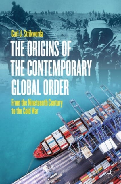 The Origins of The Contemporary Global Orderfrom The Ninetee