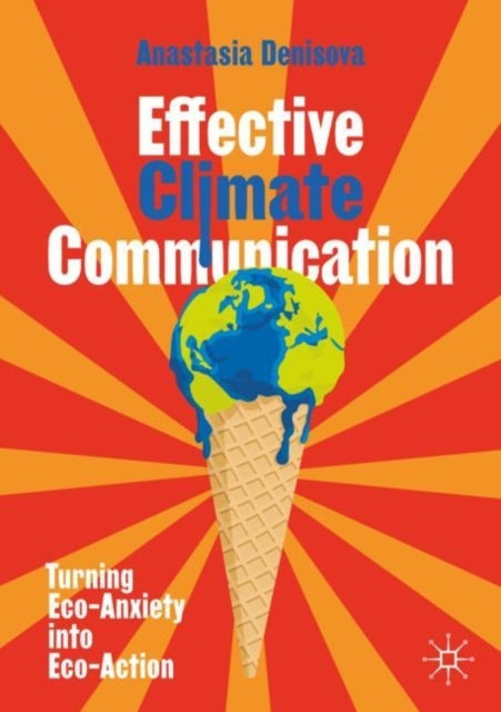 Effective Climate Communicationturning Eco-Anxiety Into Eco-