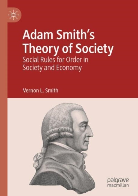 Adam Smiths Theory of Societysocial Rules For Order In Soci
