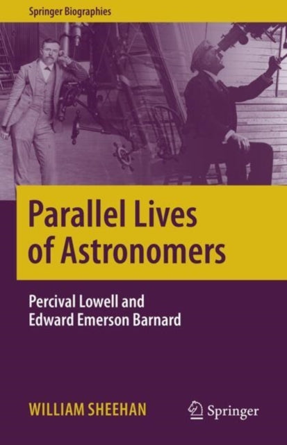 Parallel Lives of Astronomerspercival Lowell and Edward Emer