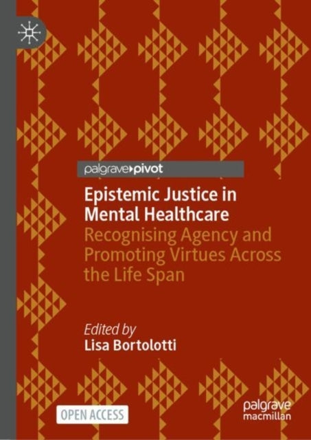 Epistemic Justice In Mental Healthcarerecognising Agency and