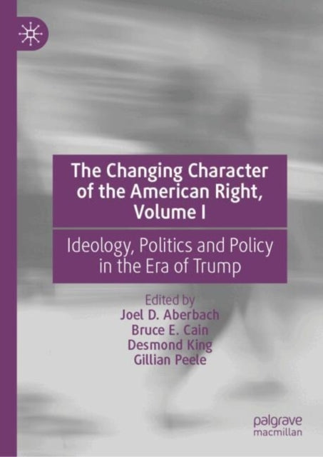 The Changing Character Of The American Right Volume Iideolo