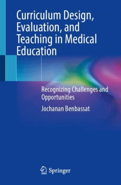 Curriculum Design Evaluation and Teaching In Medical Educa