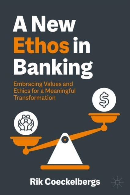 A New Ethos In Bankingembracing Values And Ethics For A Mean