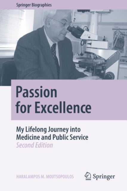 Passion For Excellencemy Lifelong Journey Into Medicine And