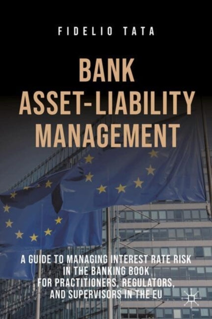 Bank Asset-Liability Managementa Guide To Managing Interest