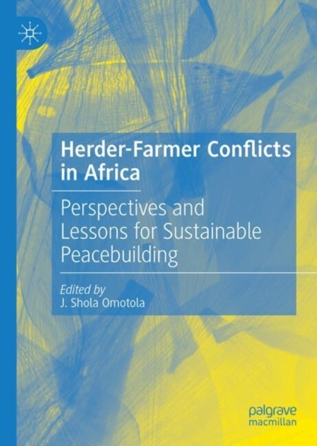 Herder-Farmer Conflicts In Africaperspectives And Lessons Fo