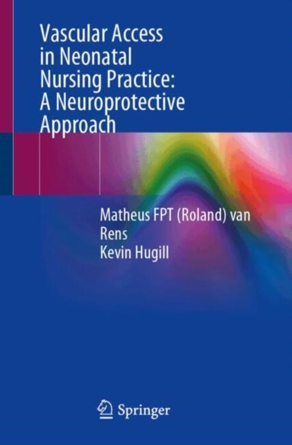 Vascular Access In Neonatal Nursing Practice A Neuroprotect
