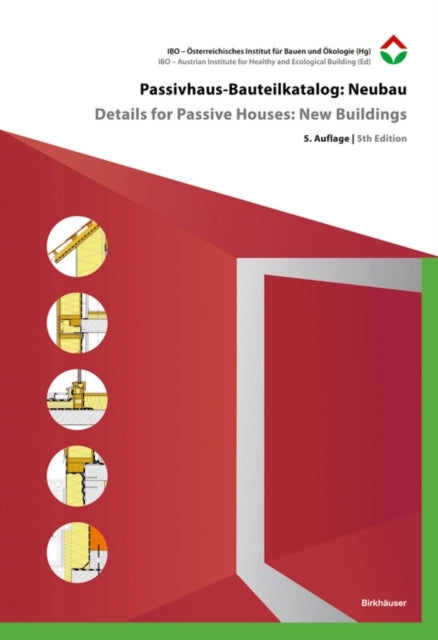 Passivhaus-Bauteilkatalog Neubau / Details For Passive Hous