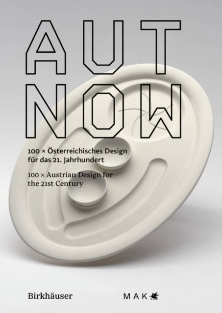 Aut Now100 X Osterreichisches Design Fur Das 21. Jahrhundert