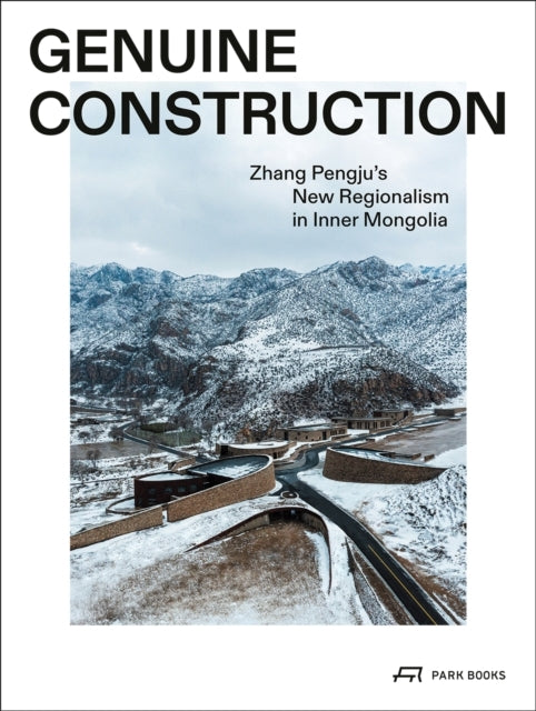 Genuine Constructionzhang Pengjus New Regionalism In Inner