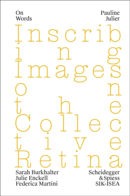 Pauline Julierinscribing Images On The Collective Retina