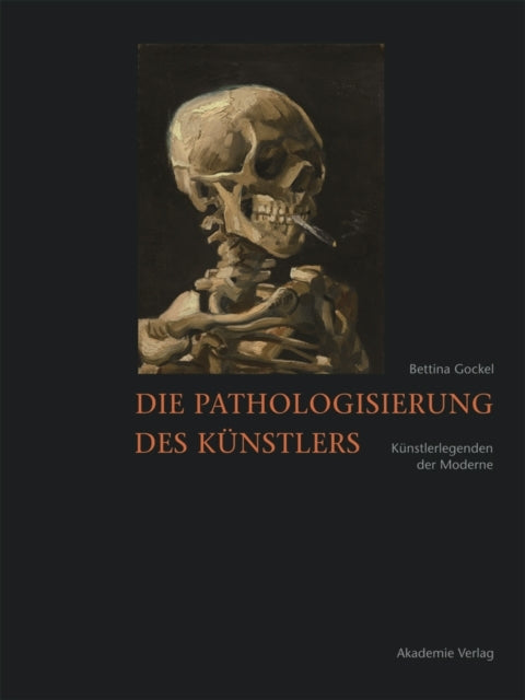 Die Pathologisierung Des Kunstlerskunstlerlegenden Der Moder