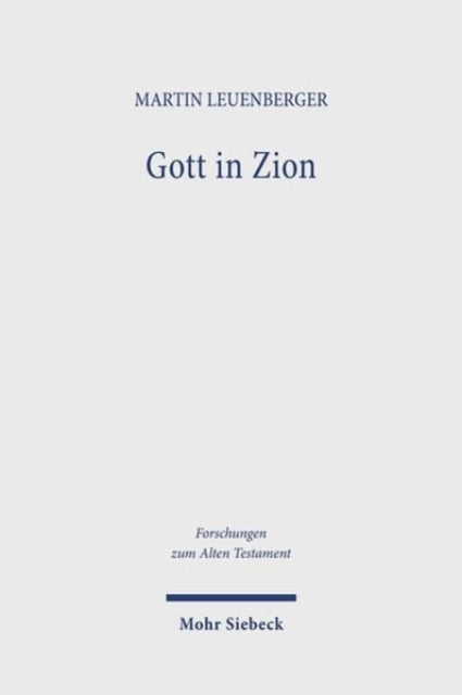Gott In Ziongeschichte Der Zionstheologien Im Alten Israel M