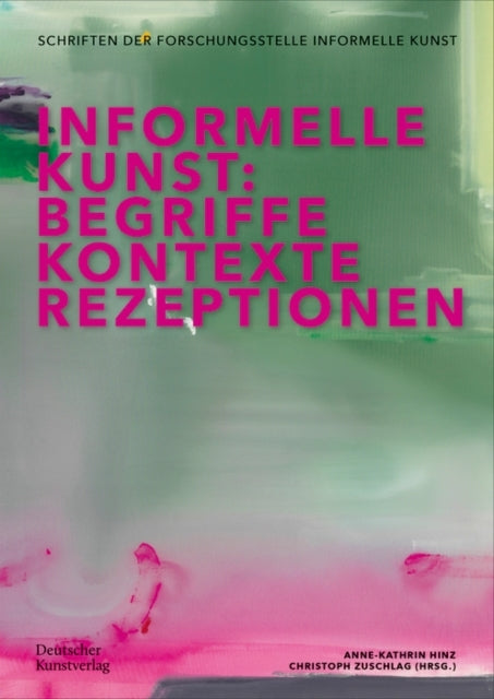 Informelle Kunstbegriffe Kontexte Rezeptionen