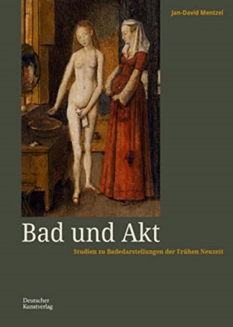Bad Und Aktstudien Zu Badedarstellungen Der Fruhen Neuzeit