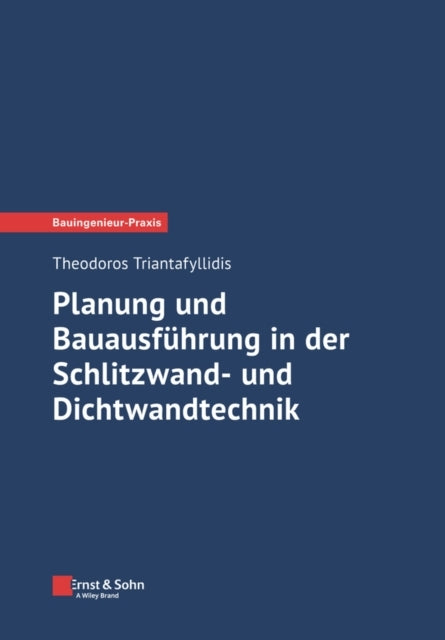 Planung Und Bauausfuhrung In Der Schlitzwand- Und Dichtwandt