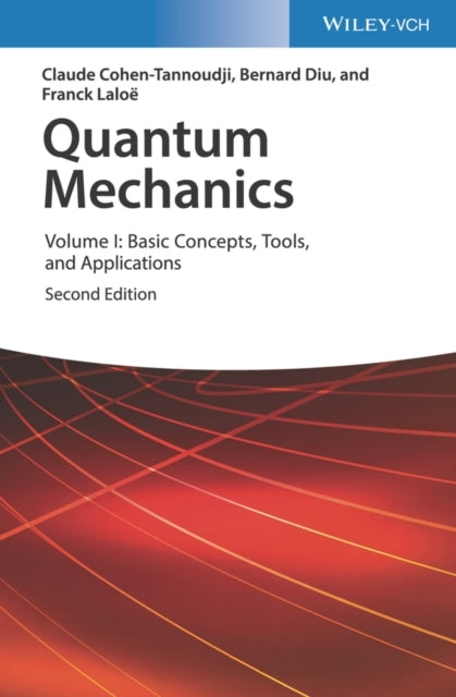 Quantum Mechanics Volume 1Basic Concepts Tools and Applic