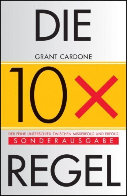 Die 10X-Regelder Feine Unterschied Zwischen Erfolg Und Misse