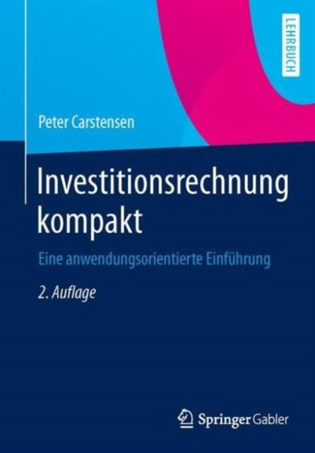 Investitionsrechnung Kompakteine Anwendungsorientierte Einfu