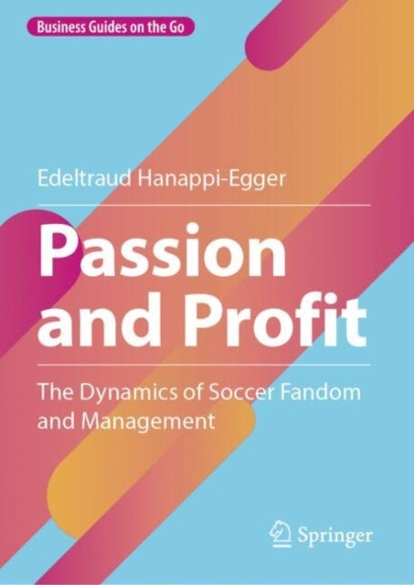 Passion and Profitthe Dynamics of Soccer Fandom and Manageme