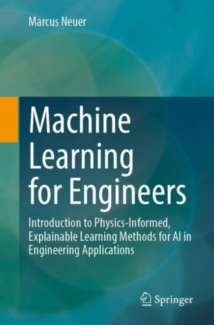 Machine Learning For Engineersintroduction To Physics-Inform