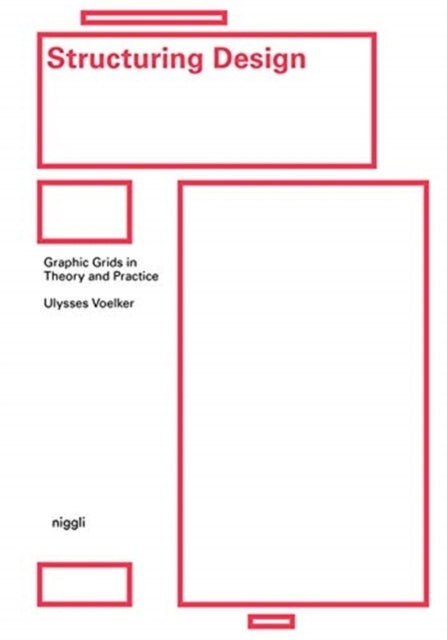 Structuring Design Graphic Grids in Theory and Practice