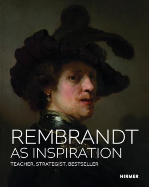 Rembrandt As Inspirationteacher Strategist Bestseller