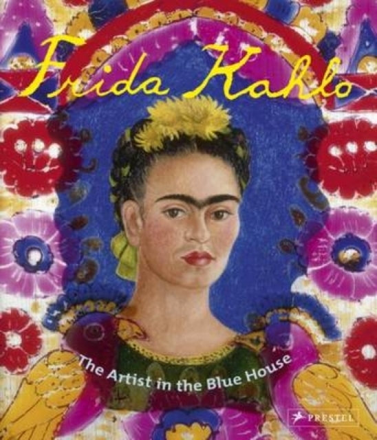 Frida Kahlothe Artist In The Blue House