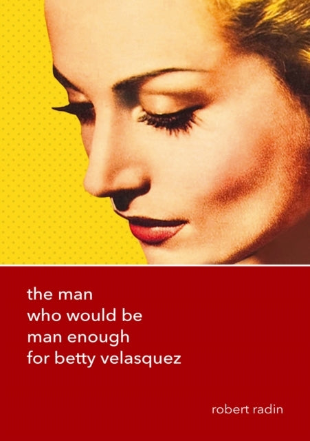 The Man Who Would Be Man Enough for Betty Velasquez