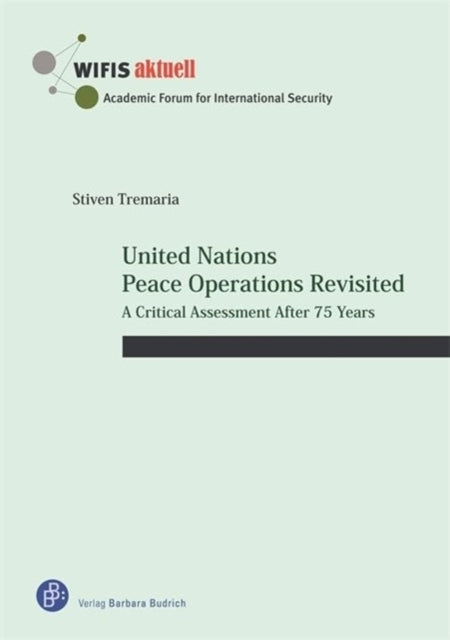 United Nations Peace Operations Revisiteda Critical Assessme