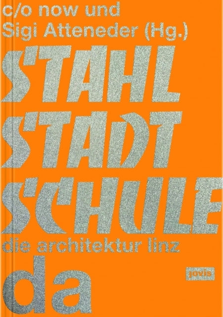 Stahlstadtschuleda  Die Architektur Linz