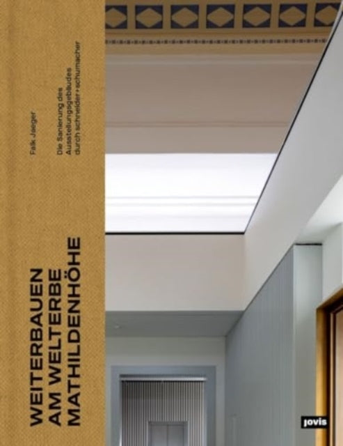 Weiterbauen Am Welterbe Mathildenhohedie Sanierung Des Ausst