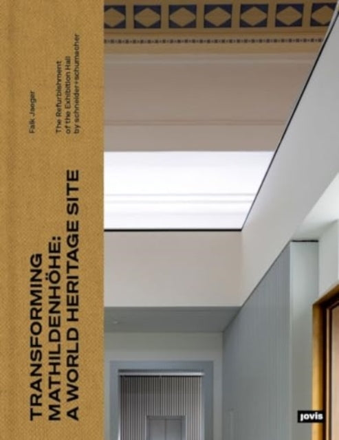 Transforming Mathildenhohe A World Heritage Sitethe Refurbi