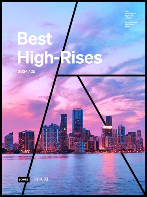 Best High-Rises 2024/25Internationaler Hochhaus Preis / The