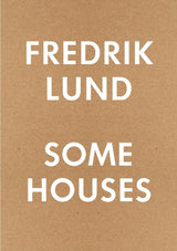 Some Houses Houses by Fredrik Lund