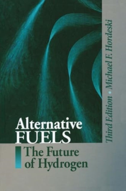 Alternative Fuelsthe Future of Hydrogen Third Edition