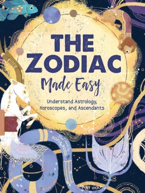 The Zodiac Made Easyunderstand Astrology Horoscopes and As
