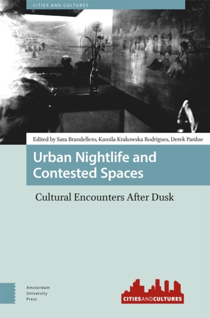 Urban Nightlife and Contested Spacescultural Encounters Afte