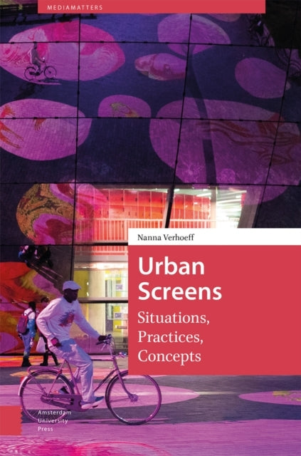 Urban Screenssituations Practices Concepts