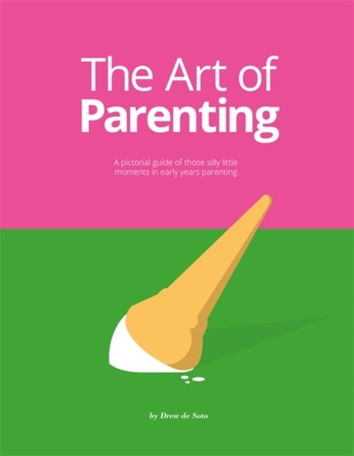 The Art of Parentingthe Things They Dont Tell You