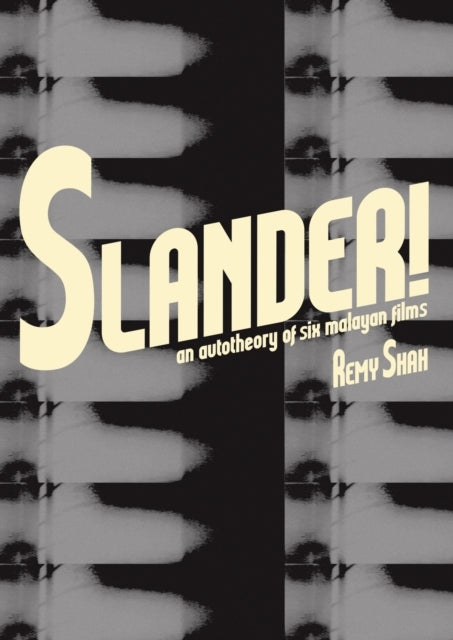 Slander!An Autotheory of Six Malayan Films