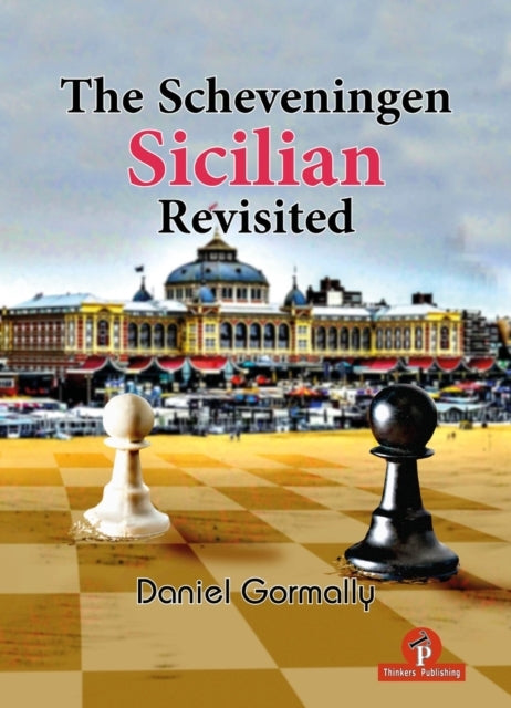 The Scheveningen Sicilian Revisiteda Complete Repertoire For