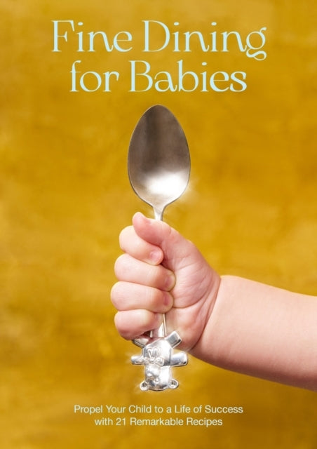 Fine Dining For Babiespropel Your Child To A Life Of Success