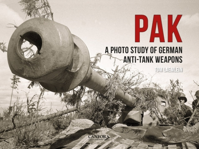 Pak a Photo Study of German Anti-tank Weapons