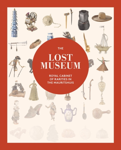 The Lost Museumroyal Cabinet Of Rarities In The Mauritshuis
