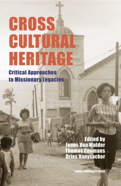 Cross-Cultural Heritagecritical Approaches To Missionary Leg