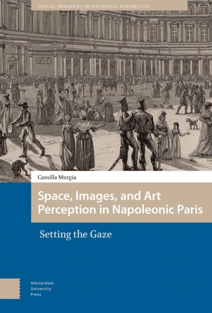 Space Images and Art Perception In Napoleonic Parissetting